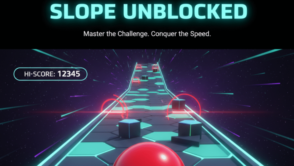 Slope Unblocked: The Ultimate Guide to Playing and Enjoying This Exciting Game