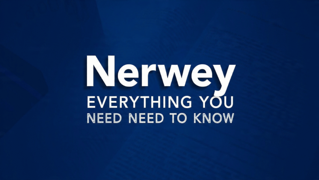 Nerwey: Everything You Need to Know