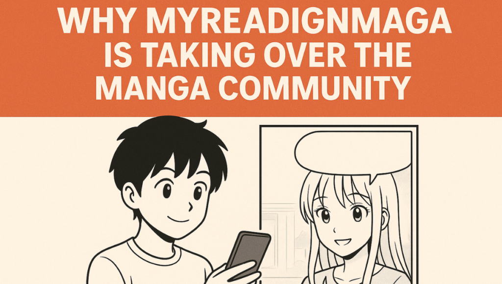 Why MyReadignMnaga Is Taking Over the Manga Community