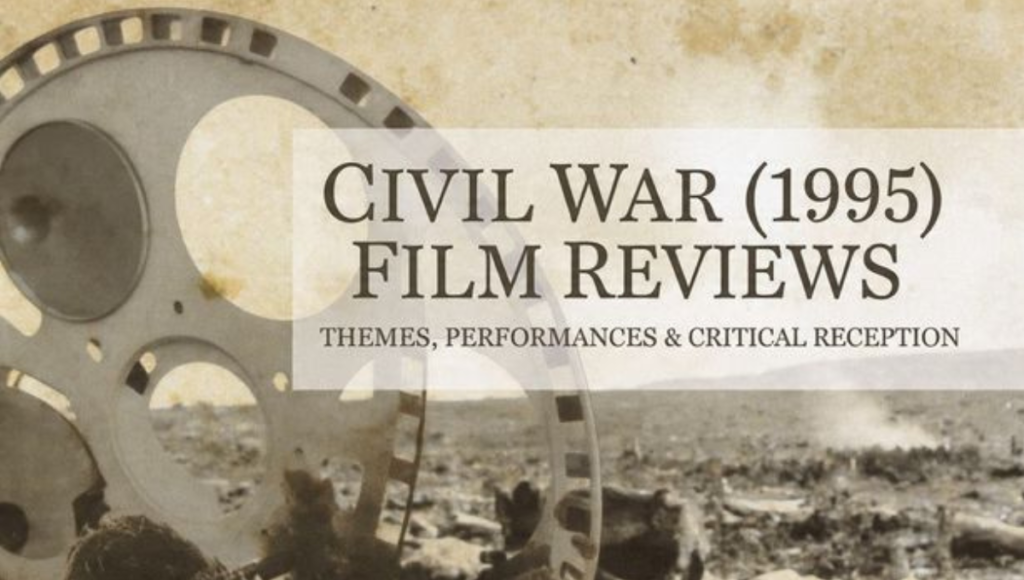 Civil War (1995) Film Reviews – In-Depth Analysis, Themes, Performances & Critical Reception