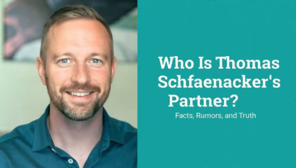Who Is Thomas Schafenacker’s Partner? Facts, Rumors, and Truth