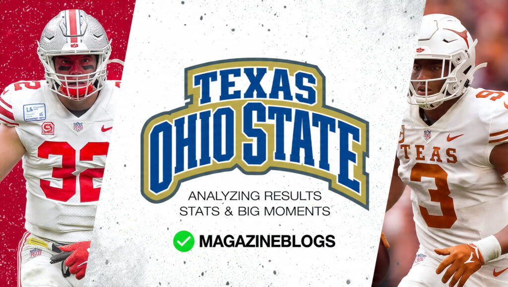 Texas vs Ohio State: Analyzing Results, Stats & Big Moments