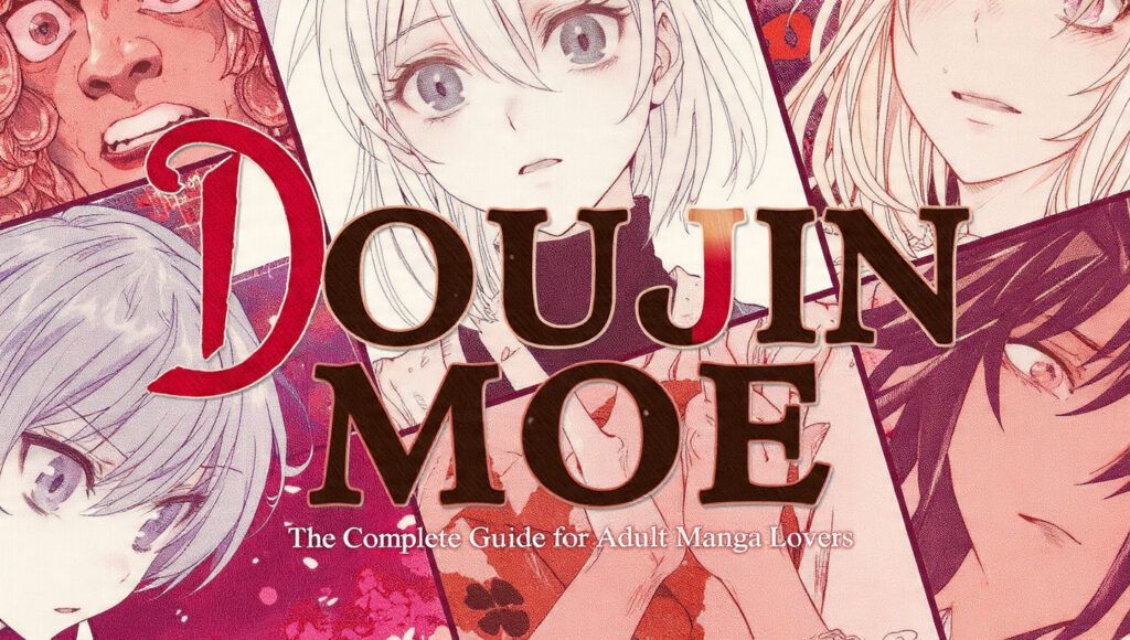 Doujin Moe: The Complete Guide for Adult Manga Lovers